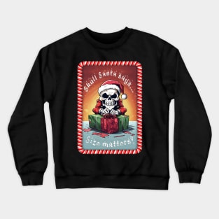 Skull Santa Size Matters Crewneck Sweatshirt